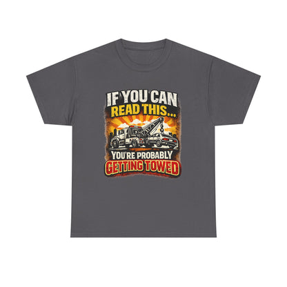 Towing Crew Tee — "If You Can Read This... You're Probably Getting Towed" Graphic Shirt