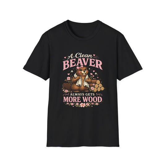 Funny Graphic T-Shirt — "A Clean Beaver Always Gets More Wood" Woodland Lumberjack Tee