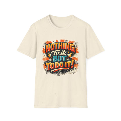 Motivational Retro Tee — “Nothing To It But To Do It!”