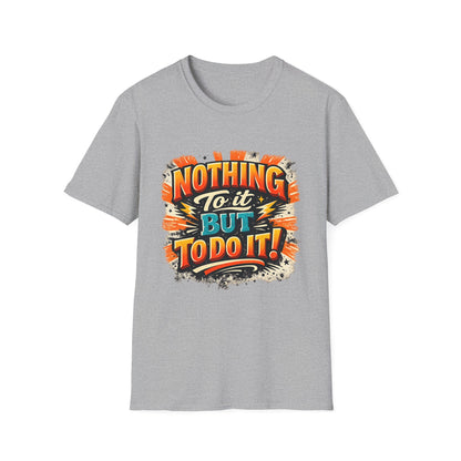 Motivational Retro Tee — “Nothing To It But To Do It!”