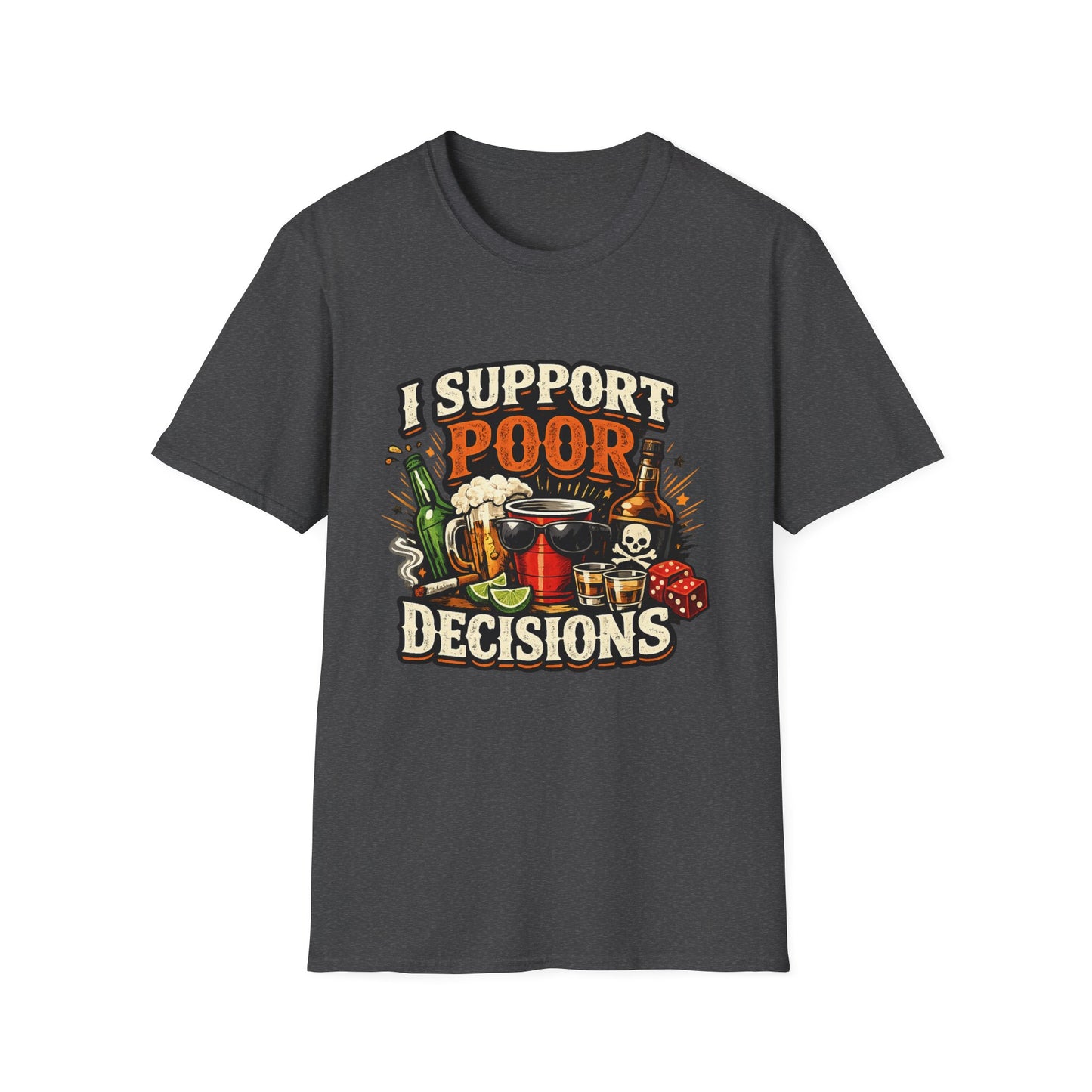 T-Shirt — “I Support Poor Decisions” Funny Party & Drinking Graphic Tee