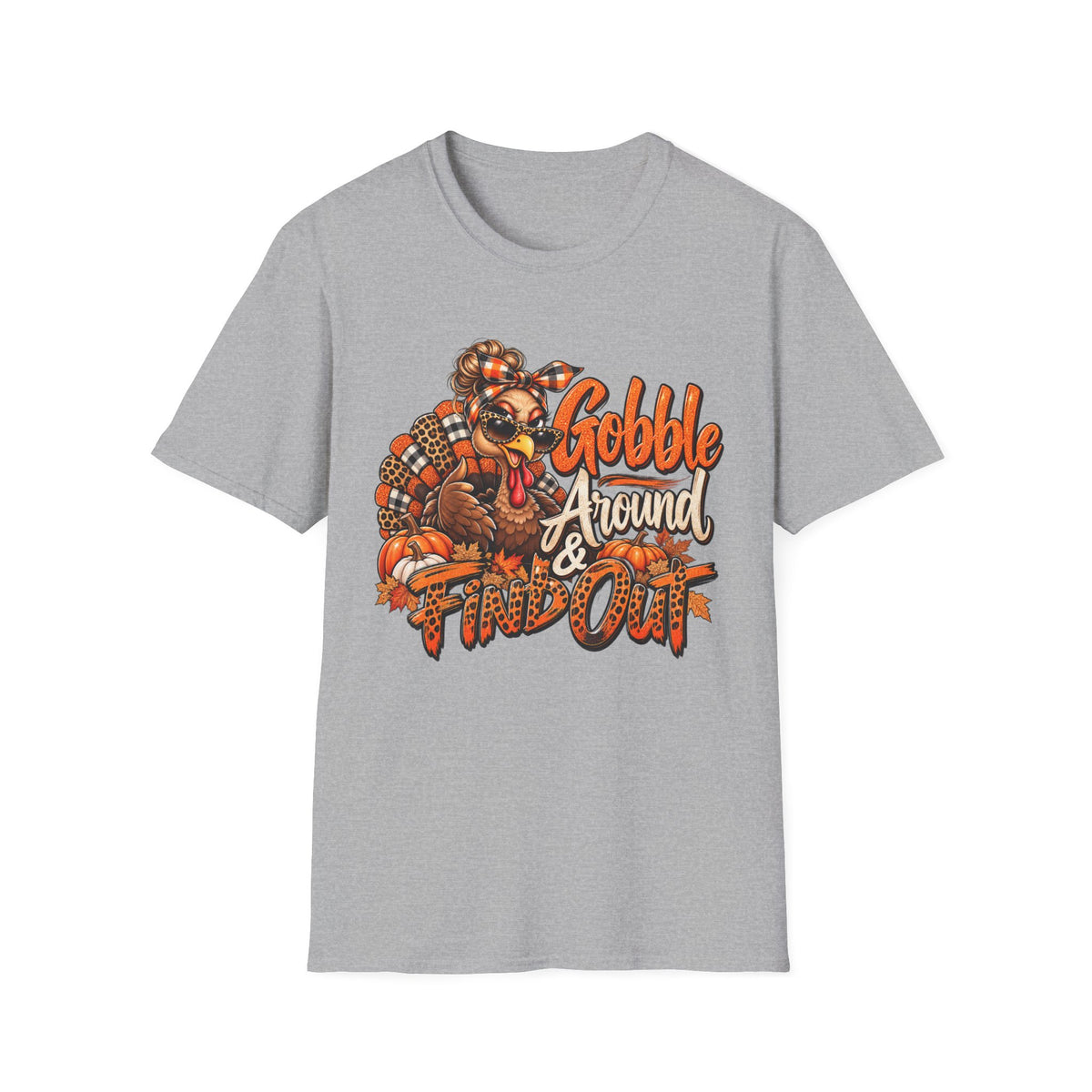 Gobble Around & Find Out Thanksgiving T-Shirt — Funny Turkey Holiday Tee