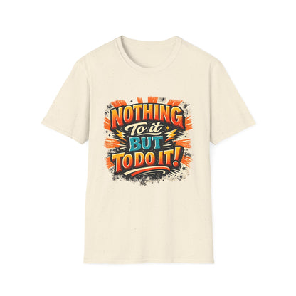 Motivational Retro Tee — “Nothing To It But To Do It!”