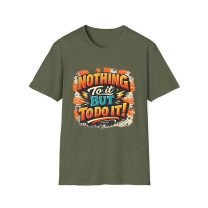 Motivational Retro Tee — “Nothing To It But To Do It!”