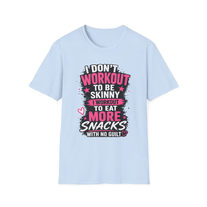 Workout & Snacks T-Shirt — “I Don’t Workout to Be Skinny” Funny Fitness Tee