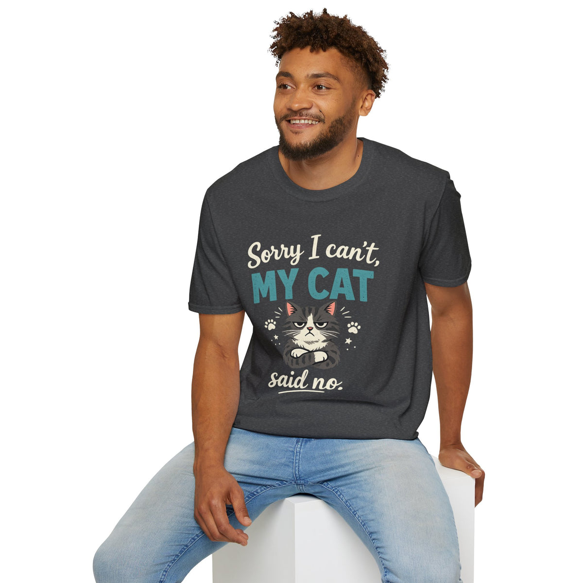 Sorry I Can't, My Cat Said No T-Shirt