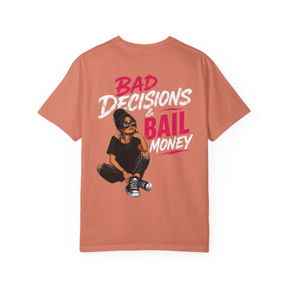 BAD DECISIONS & BAIL MONEY - T-SHIRT