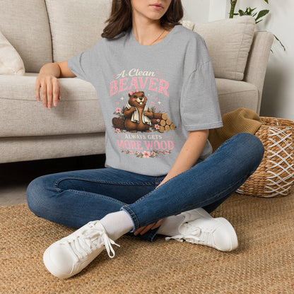 Funny Graphic T-Shirt — "A Clean Beaver Always Gets More Wood" Woodland Lumberjack Tee