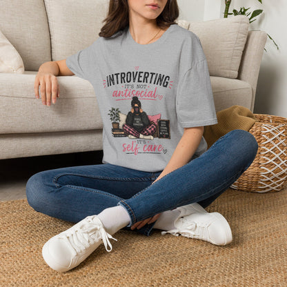 Introverting: It's Not Antisocial—Self Care T-Shirt