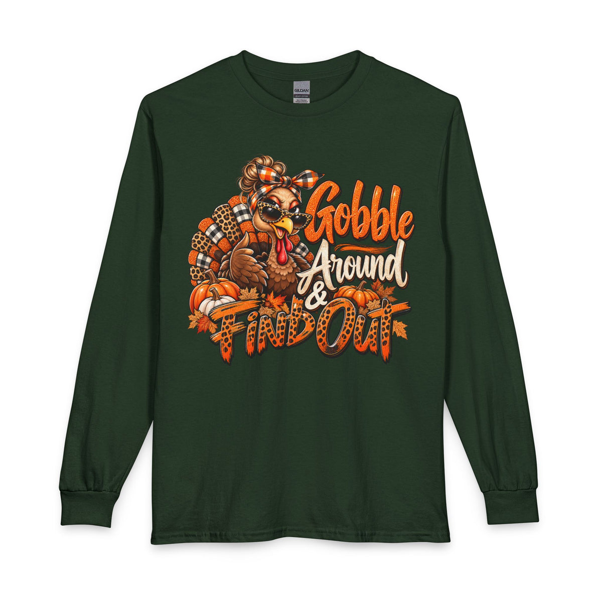 Thanksgiving Long Sleeve Tee — "Gobble Around & Find Out" Turkey Graphic