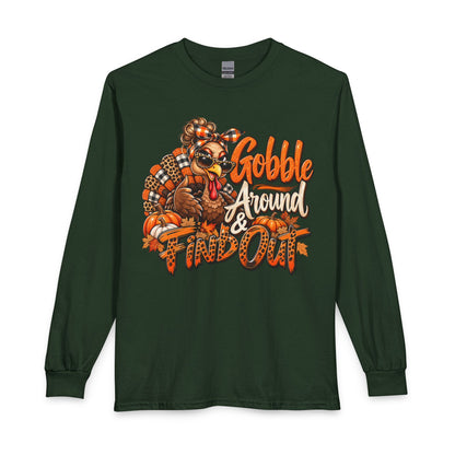 Thanksgiving Long Sleeve Tee — "Gobble Around & Find Out" Turkey Graphic