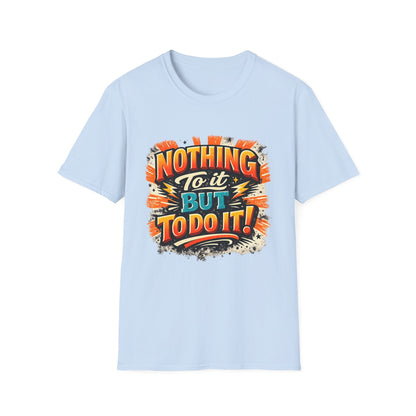 Motivational Retro Tee — “Nothing To It But To Do It!”