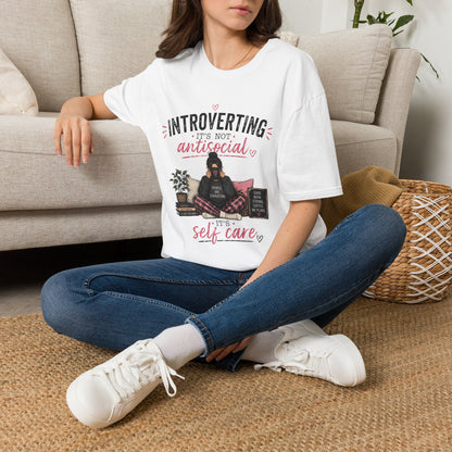 Introverting: It's Not Antisocial—Self Care T-Shirt