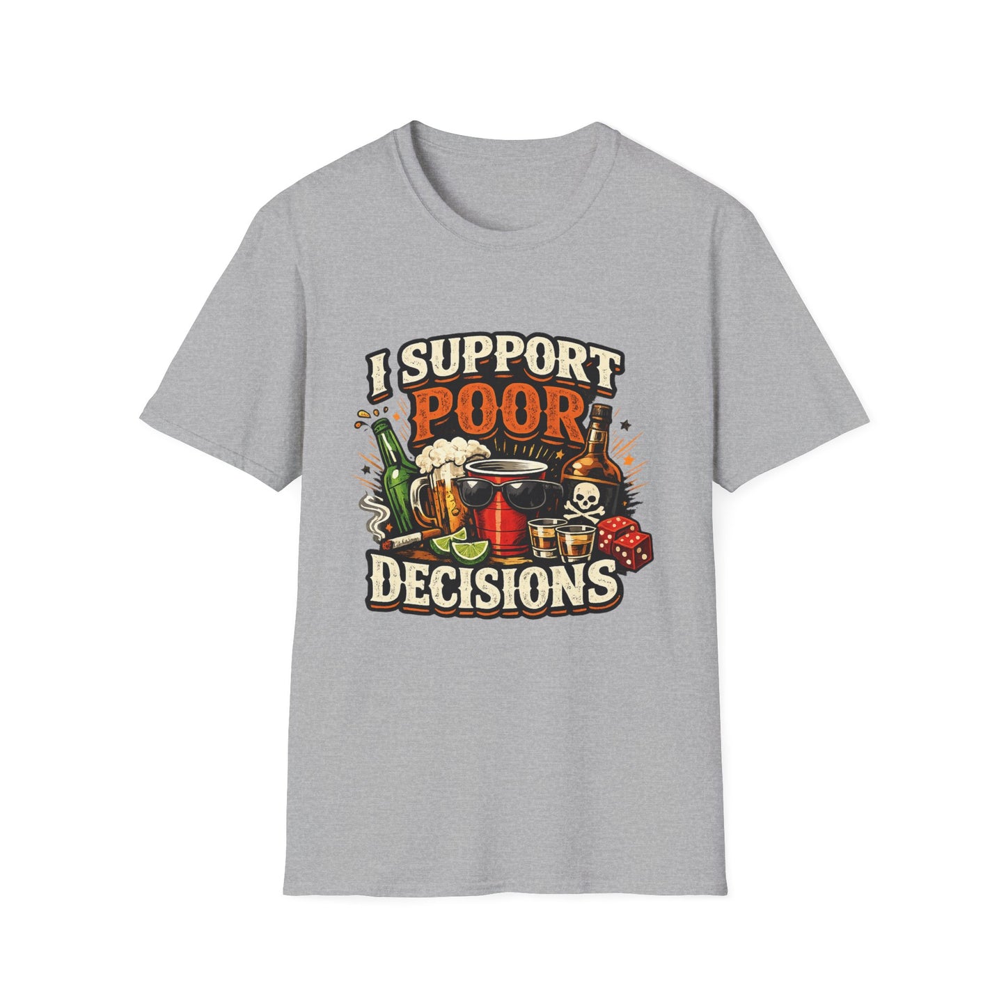 T-Shirt — “I Support Poor Decisions” Funny Party & Drinking Graphic Tee