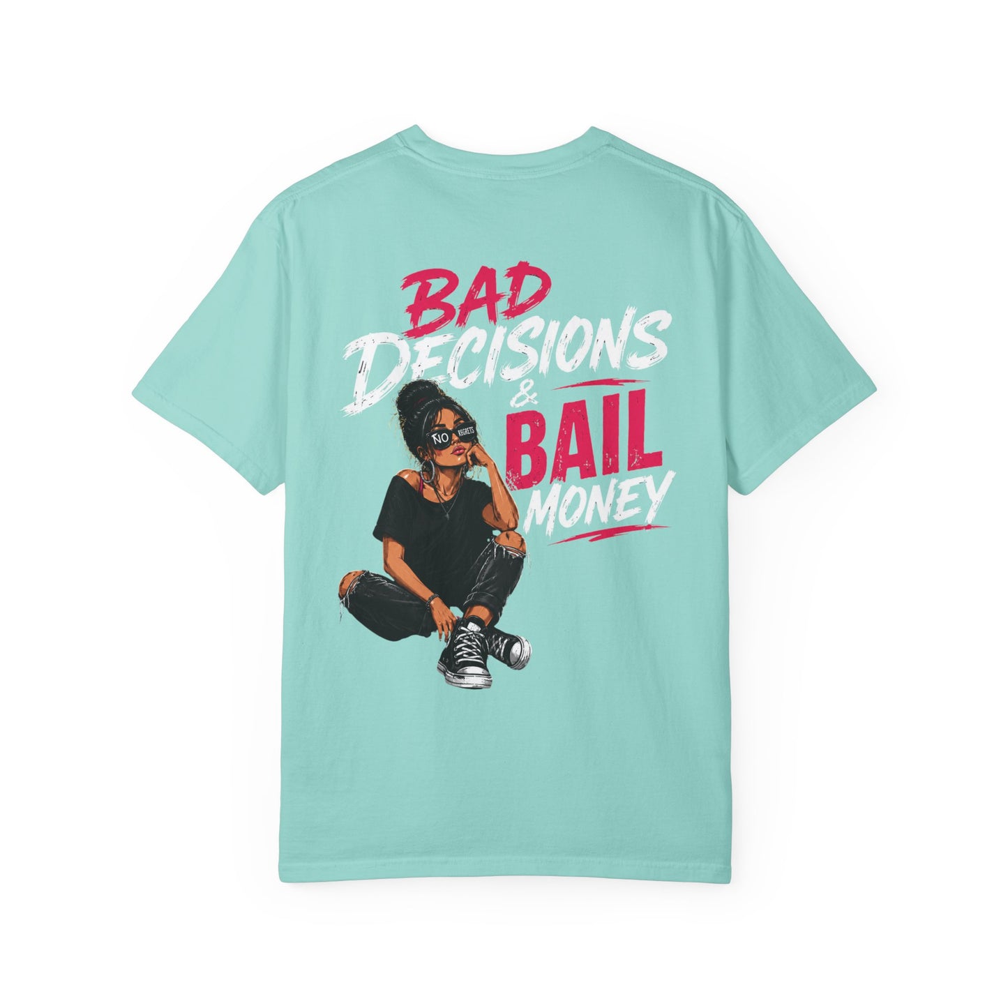 BAD DECISIONS & BAIL MONEY - T-SHIRT