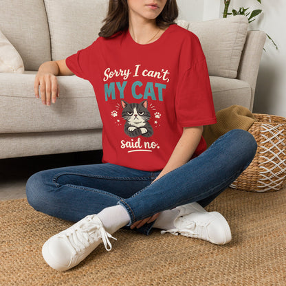 Sorry I Can't, My Cat Said No T-Shirt