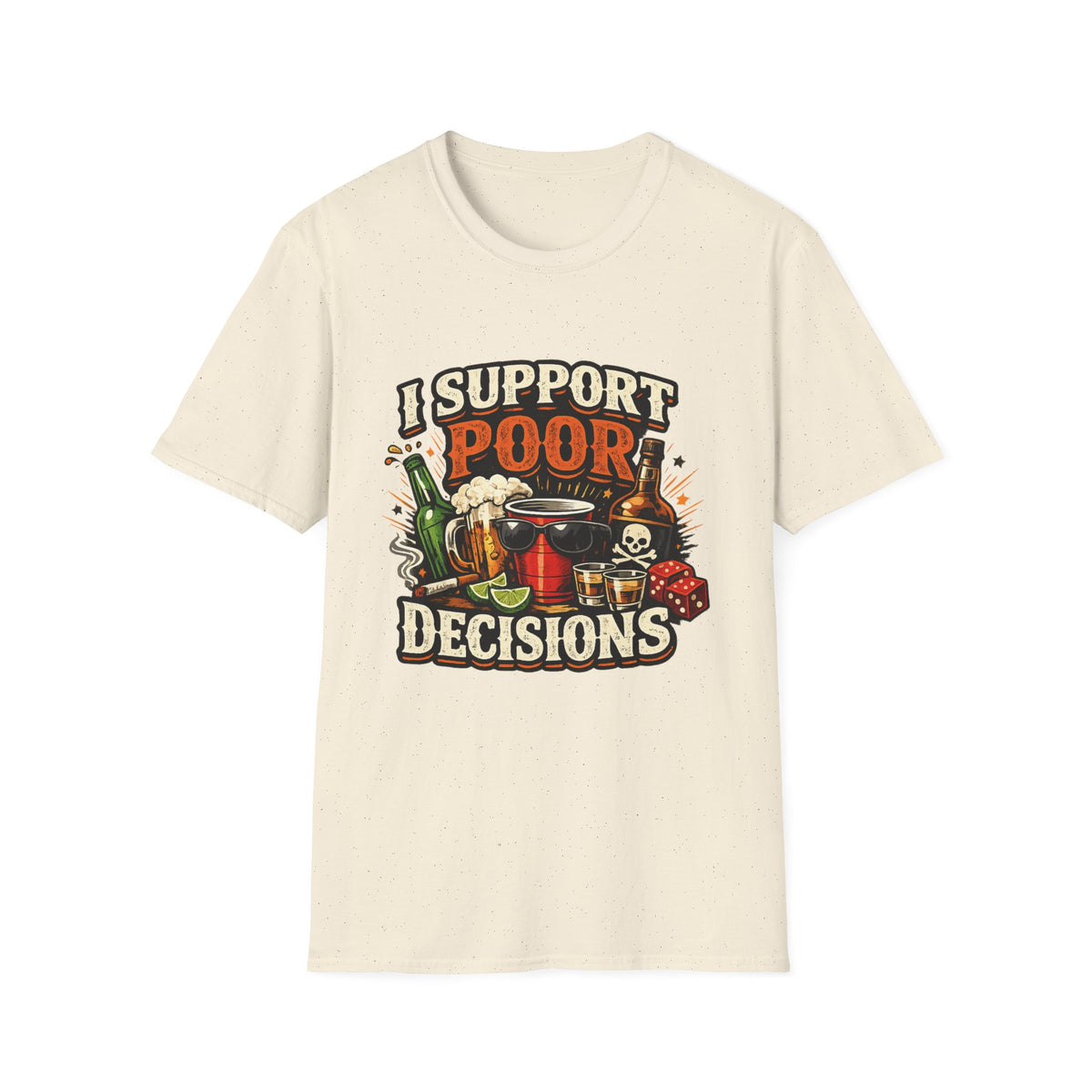 T-Shirt — “I Support Poor Decisions” Funny Party & Drinking Graphic Tee