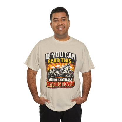Towing Crew Tee — "If You Can Read This... You're Probably Getting Towed" Graphic Shirt