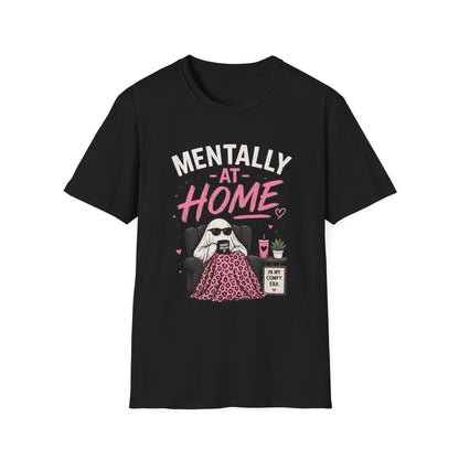Mentally At Home T-Shirt