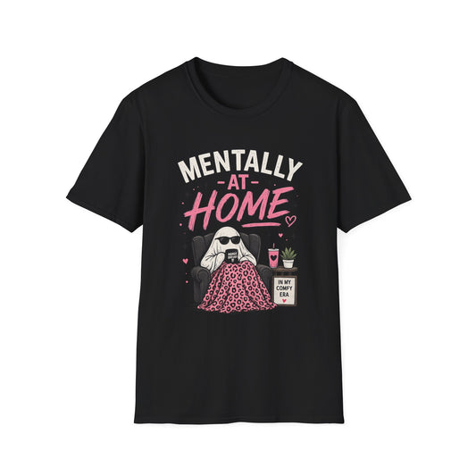Mentally At Home T-Shirt
