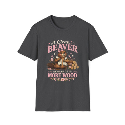 Funny Graphic T-Shirt — "A Clean Beaver Always Gets More Wood" Woodland Lumberjack Tee