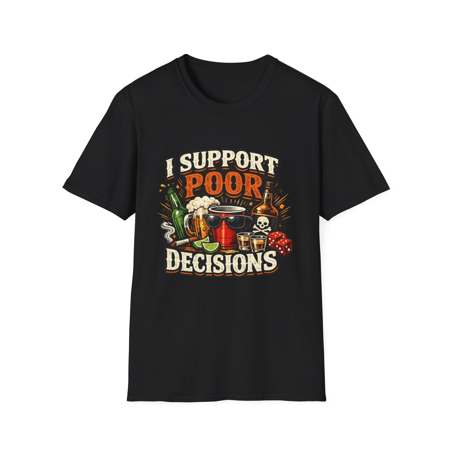 T-Shirt — “I Support Poor Decisions” Funny Party & Drinking Graphic Tee