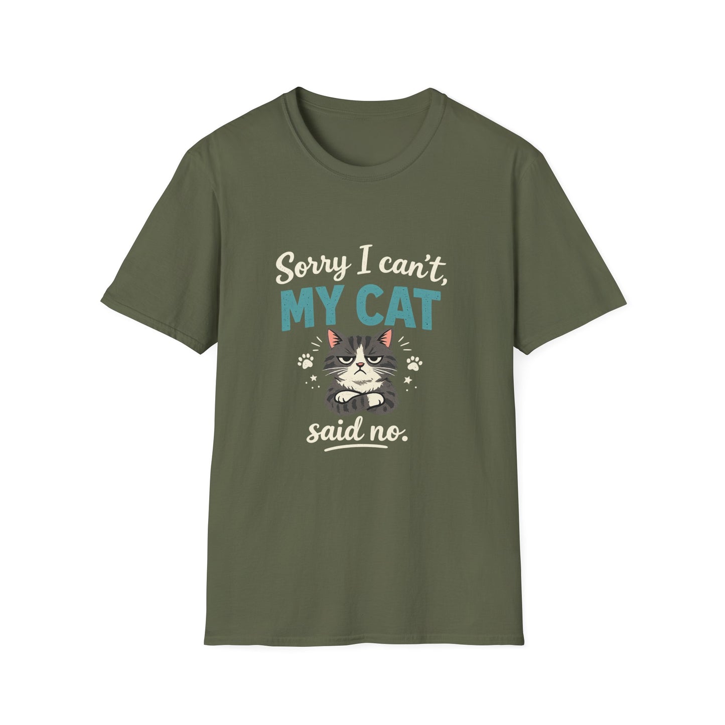 Sorry I Can't, My Cat Said No T-Shirt