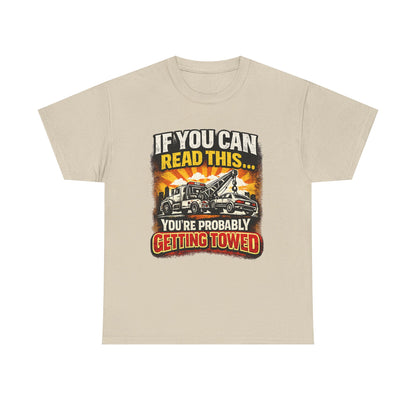 Towing Crew Tee — "If You Can Read This... You're Probably Getting Towed" Graphic Shirt