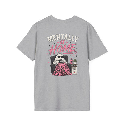 Mentally At Home T-Shirt
