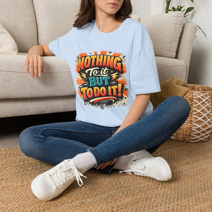 Motivational Retro Tee — “Nothing To It But To Do It!”