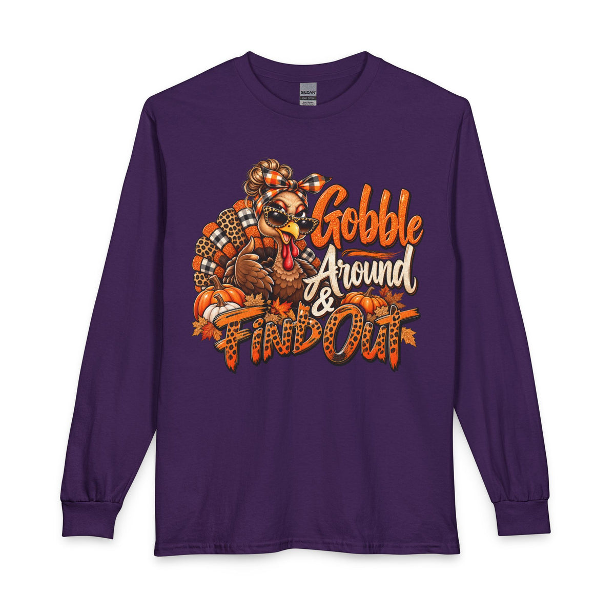 Thanksgiving Long Sleeve Tee — "Gobble Around & Find Out" Turkey Graphic