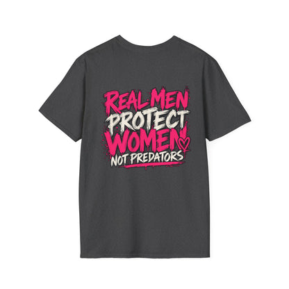Real Men Protect Women Not Predators T-Shirt