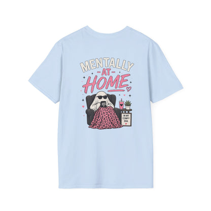 Mentally At Home T-Shirt