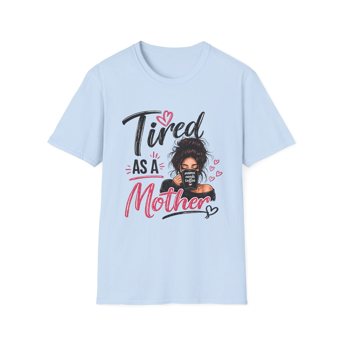 T-Shirt — "Tired as a Mother" Graphic Tee — Funny Mom Gift