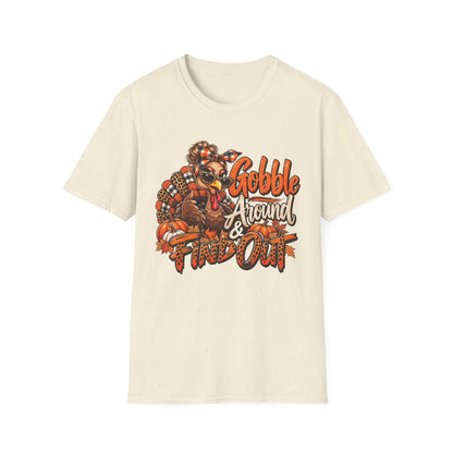 Gobble Around & Find Out Thanksgiving T-Shirt — Funny Turkey Holiday Tee
