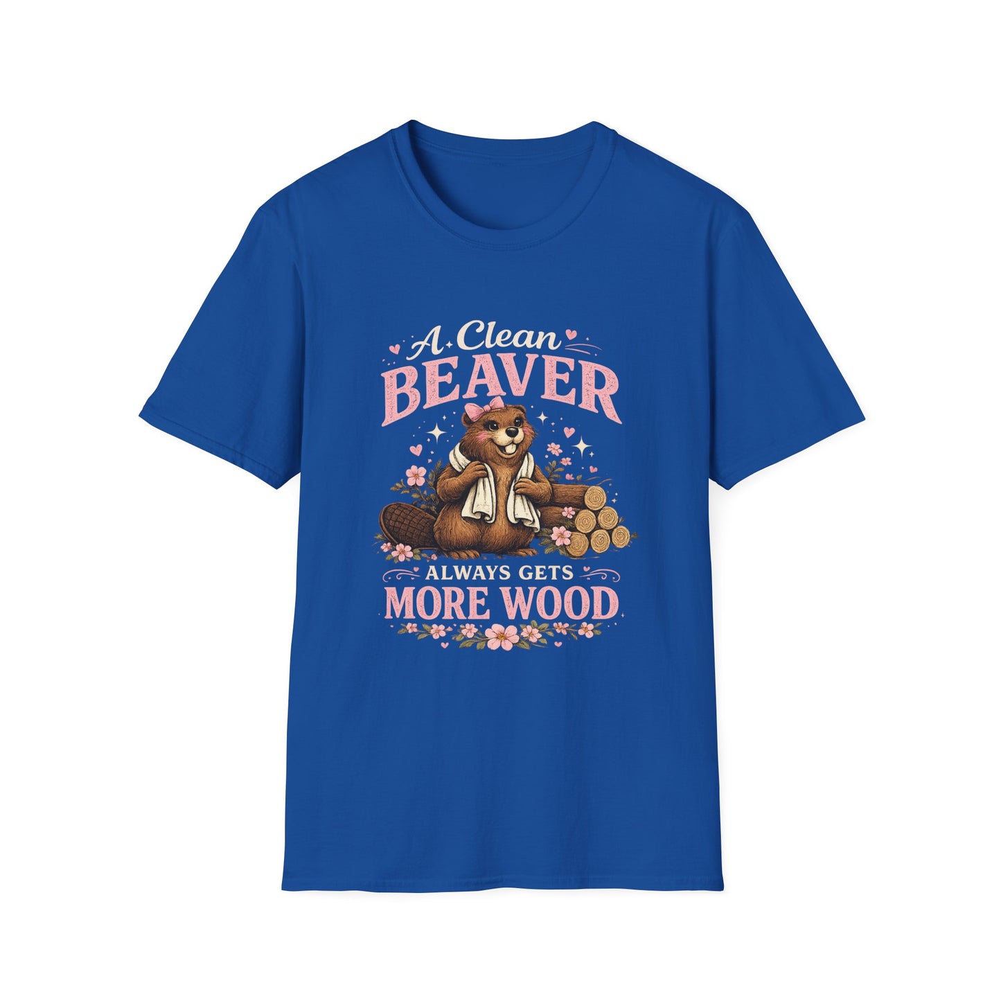 Funny Graphic T-Shirt — "A Clean Beaver Always Gets More Wood" Woodland Lumberjack Tee