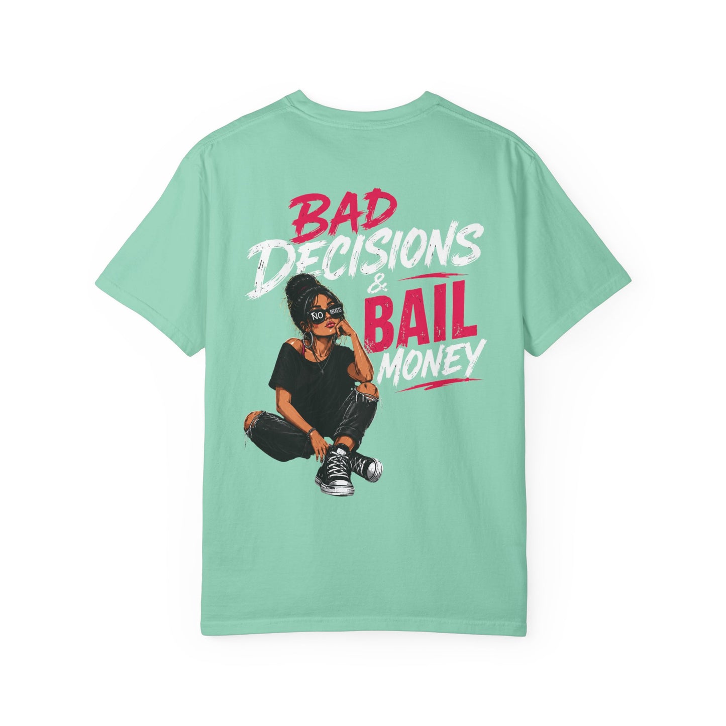 BAD DECISIONS & BAIL MONEY - T-SHIRT