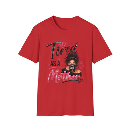 T-Shirt — "Tired as a Mother" Graphic Tee — Funny Mom Gift