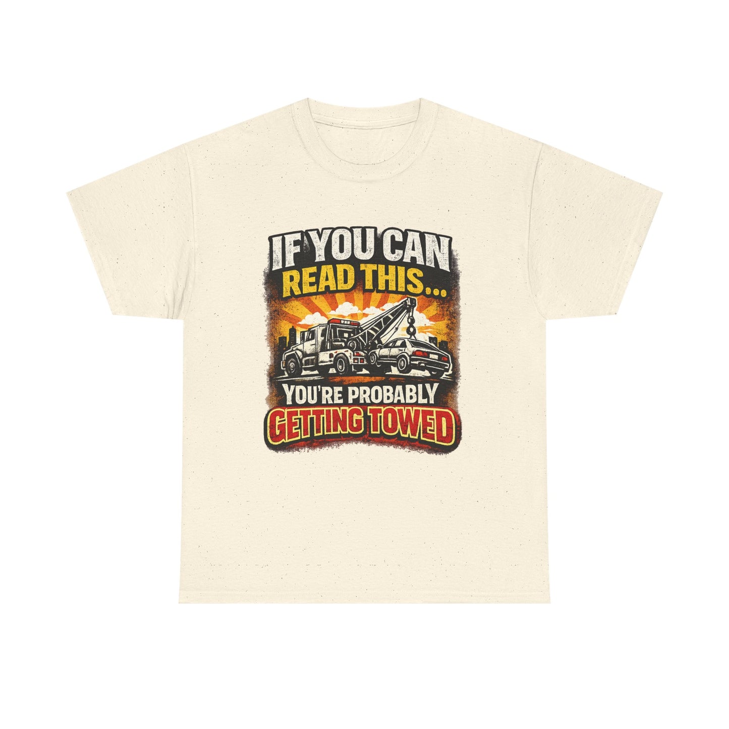 Towing Crew Tee — "If You Can Read This... You're Probably Getting Towed" Graphic Shirt