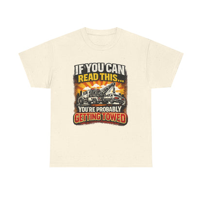 Towing Crew Tee — "If You Can Read This... You're Probably Getting Towed" Graphic Shirt