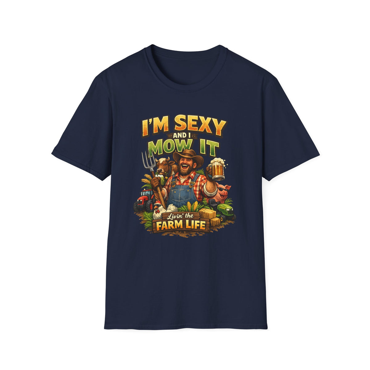 I'm Sexy and I Mow It T-Shirt — Funny Farmer Lawn Care Graphic Tee