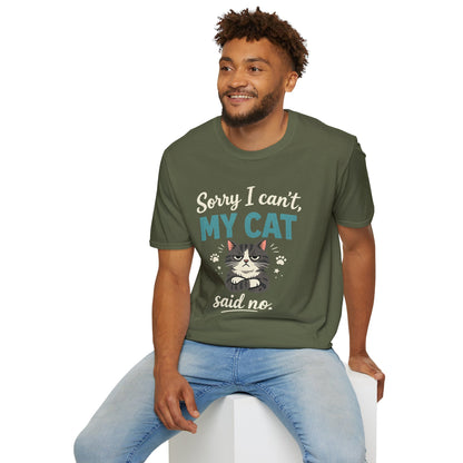 Sorry I Can't, My Cat Said No T-Shirt