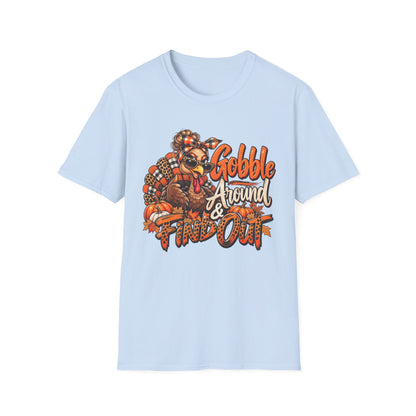 Gobble Around & Find Out Thanksgiving T-Shirt — Funny Turkey Holiday Tee