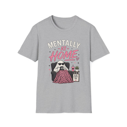 Mentally At Home T-Shirt