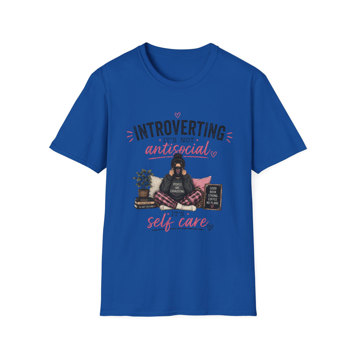 Introverting: It's Not Antisocial—Self Care T-Shirt