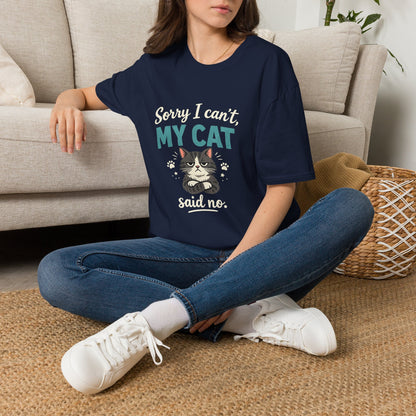 Sorry I Can't, My Cat Said No T-Shirt