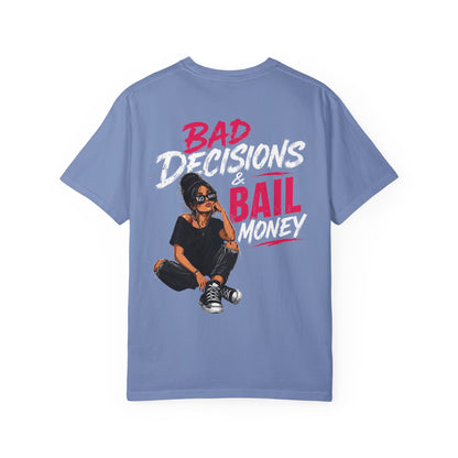 BAD DECISIONS & BAIL MONEY - T-SHIRT