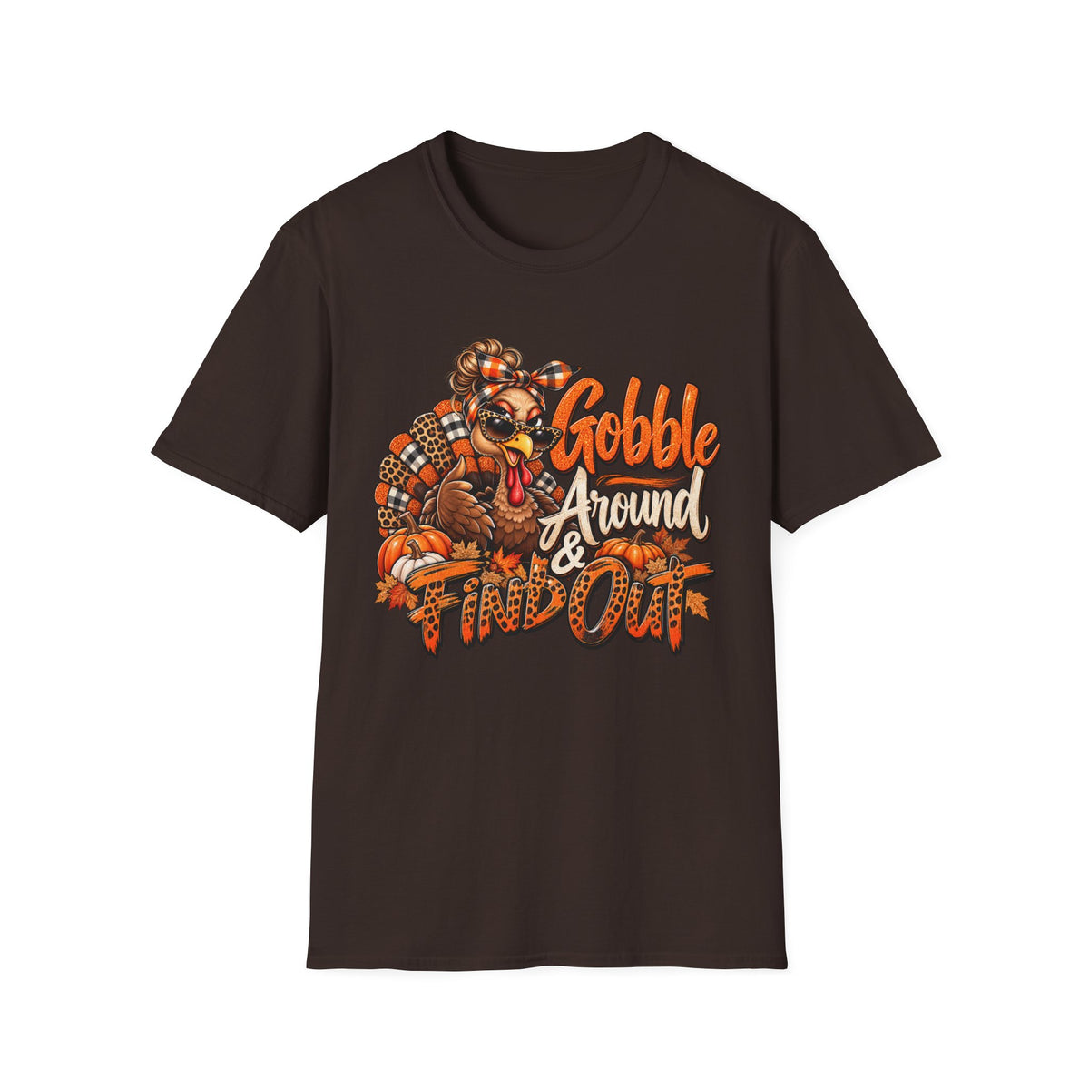 Gobble Around & Find Out Thanksgiving T-Shirt — Funny Turkey Holiday Tee