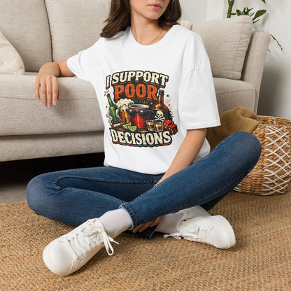 T-Shirt — “I Support Poor Decisions” Funny Party & Drinking Graphic Tee