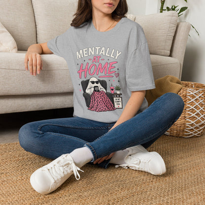 Mentally At Home T-Shirt